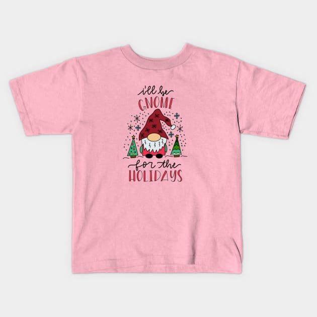 Gnome for the Holidays Kids T-Shirt by janiejanedesign